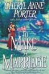 To Make a Marriage by Cheryl Anne Porter