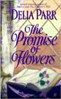 The Promise of Flowers by Delia Parr