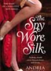 The Spy Wore Silk by Andrea Pickens