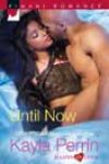 Until Now by Kayla Perrin