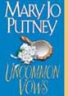 Uncommon Vows by Mary Jo Putney