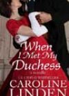 When I Met My Duchess by Caroline Linden