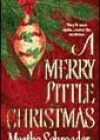 A Merry Little Christmas by Martha Schroeder