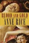 Blood and Gold by Anne Rice