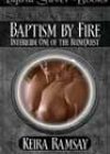 Baptism by Fire by Keira Ramsay
