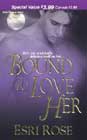 Bound to Love Her by Esri Rose