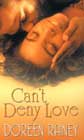 Can't Deny Love by Doreen Rainey