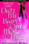 Date Me, Baby, One More Time by Stephanie Rowe