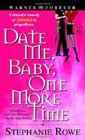 Date Me, Baby, One More Time by Stephanie Rowe