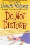 Do Not Disturb by Christie Ridgway