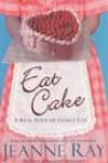 Eat Cake by Jeanne Ray