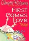 First Comes Love by Christie Ridgway