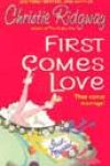 First Comes Love by Christie Ridgway