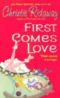 First Comes Love by Christie Ridgway