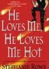 He Loves Me, He Loves Me Hot by Stephanie Rowe