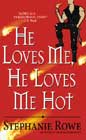 He Loves Me, He Loves Me Hot by Stephanie Rowe