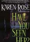 Have You Seen Her? by Karen Rose