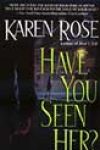 Have You Seen Her? by Karen Rose