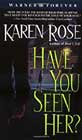 Have You Seen Her? by Karen Rose