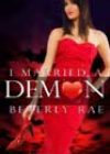 I Married a Demon by Beverly Rae