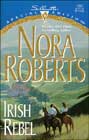 Irish Rebel by Nora Roberts