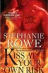 Kiss at Your Own Risk by Stephanie Rowe