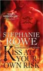 Kiss at Your Own Risk by Stephanie Rowe