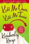 Kiss Me Once, Kiss Me Twice by Kimberly Raye