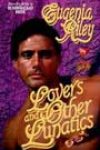 Lovers and Other Lunatics by Eugenia Riley