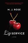 Lip Service by MJ Rose
