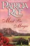 Must Be Magic by Patricia Rice