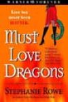 Must Love Dragons by Stephanie Rowe