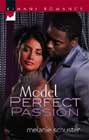 Model Perfect Passion by Melanie Schuster
