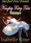 Naughty Fairy Tales Volume 1 by Isabelle Rose