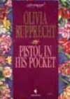 Pistol in His Pocket by Olivia Rupprecht