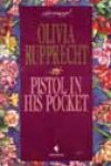 Pistol in His Pocket by Olivia Rupprecht