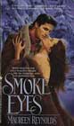 Smoke Eyes by Maureen Reynolds