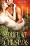 Seduce Me by Christmas by Deborah Raleigh