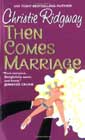 Then Comes Marriage by Christie Ridgway