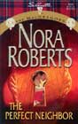 The Perfect Neighbor by Nora Roberts