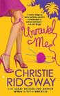 Unravel Me by Christie Ridgway