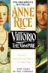 Vittorio the Vampire by Anne Rice