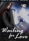 Wailing for Love by Beverly Rae