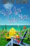 Wish You Were Here by Christie Ridgway