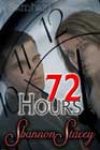 72 Hours by Shannon Stacey