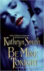 Be Mine Tonight by Kathryn Smith