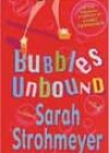 Bubbles Unbound by Sarah Strohmeyer