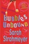 Bubbles Unbound by Sarah Strohmeyer