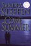 Come Summer by Sandra Steffen