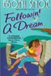 Followin’ a Dream by Eboni Snoe